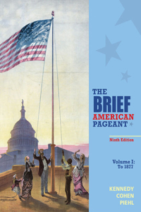 Bundle: The Brief American Pageant: A History of the Republic, Volume I: To 1877, 9th + the Brief American Pageant: A History of the Republic, Volume II: Since 1865, 9th + Mindtap History, 2 Terms (12 Months) Printed Access Card for Kennedy/Cohen/P