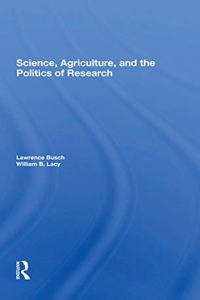Science, Agriculture, and the Politics of Research