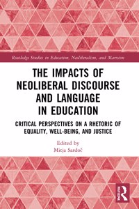 Impacts of Neoliberal Discourse and Language in Education