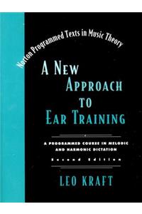 New Approach to Ear Training: A Programmed Course in Melodic and Harmonic Dictation