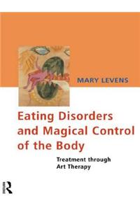 Eating Disorders and Magical Control of the Body