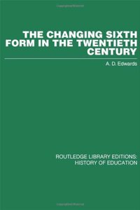 The Changing Sixth Form in the Twentieth Century