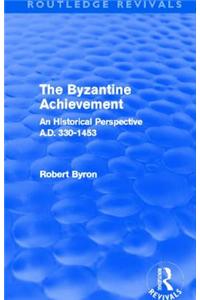 The Byzantine Achievement (Routledge Revivals)