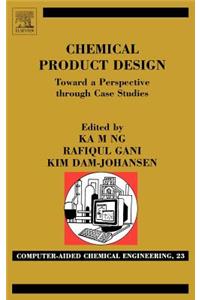 Chemical Product Design: Towards a Perspective Through Case Studies