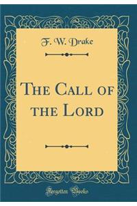The Call of the Lord (Classic Reprint)