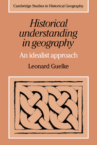 Historical Understanding in Geography: An Idealist Approach