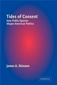 Tides of Consent: How Public Opinion Shapes American Politics