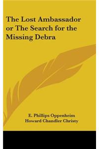 The Lost Ambassador or The Search for the Missing Debra