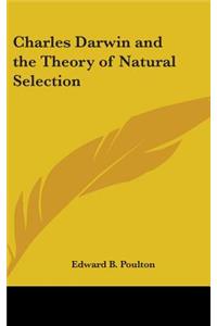 Charles Darwin and the Theory of Natural Selection