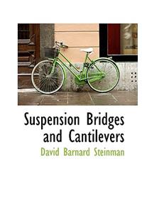 Suspension Bridges and Cantilevers