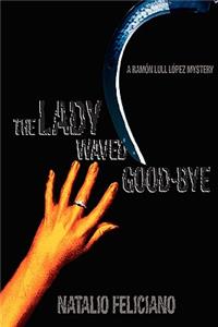 Lady Waved Good-Bye
