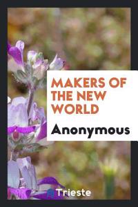 Makers of the New World