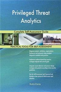 Privileged Threat Analytics Complete Self-Assessment Guide