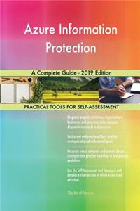 Azure Information Protection A Complete Guide - 2019 Edition