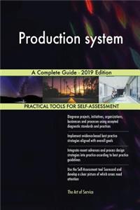 Production system A Complete Guide - 2019 Edition