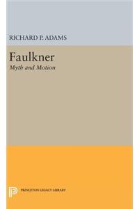 Faulkner: Myth and Motion