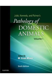 Jubb, Kennedy & Palmer's Pathology of Domestic Animals: Volume 1