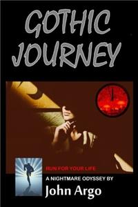 Gothic Journey: Run for Your Life: A Nightmare Odyssey in Sunny Southern California: Volume 7 (DarkSF)
