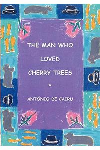 The Man Who Loved Cherry Trees