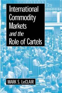 International Commodity Markets and the Role of Cartels