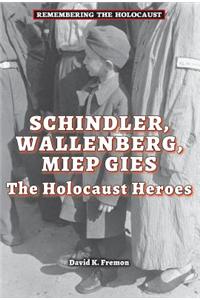 Schindler, Wallenberg, Miep Gies