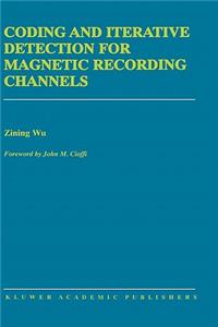Coding and Iterative Detection for Magnetic Recording Channels