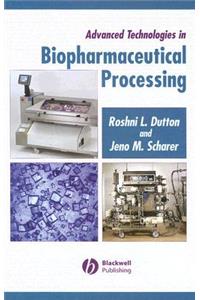 Advanced Technologies in Biopharmaceutical Processing