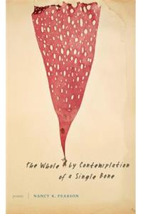 The Whole by Contemplation of a Single Bone