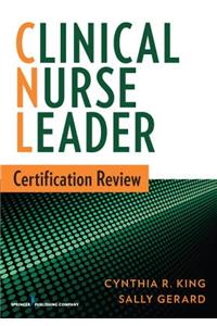 Clinical Nurse Leader Certification Review