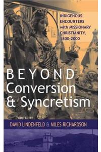Beyond Conversion and Syncretism