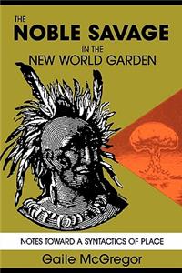 Noble Savage in the New World Garden