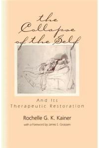 The Collapse of the Self and Its Therapeutic Restoration