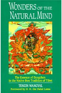 Wonders of the Natural Mind: The Essence of Gzogchen in the Native Bon Tradition of Tibet