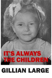 It's Always the Children