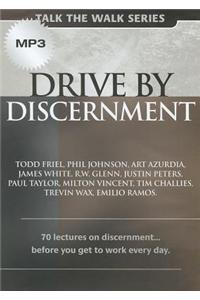 Drive by Discernment: 70 Lectures on Discernmentbefore You Get to Work Every Day.