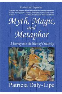 Myth, Magic, and Metaphor - A Journey into the Heart of Creativity