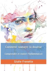 Comment soulager la douleur