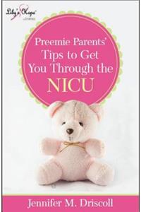 Preemie Parents' Tips to Get You Thru the NICU