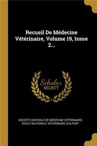 Recueil De Médecine Vétérinaire, Volume 19, Issue 2...