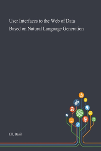 User Interfaces to the Web of Data Based on Natural Language Generation