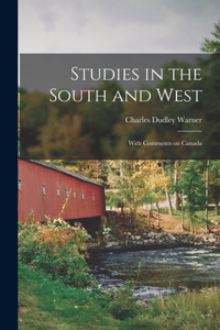 Studies in the South and West [microform]
