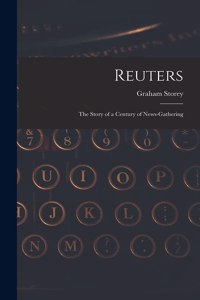 Reuters; the Story of a Century of News-gathering