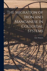The Migration of Iron and Manganese in Colloidal Systems