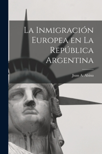 Inmigración Europea en la República Argentina