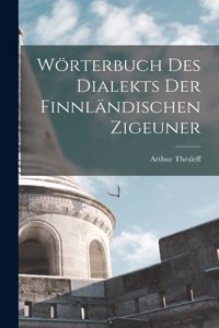 Wörterbuch Des Dialekts Der Finnländischen Zigeuner
