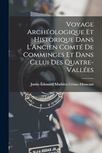 Voyage Archéologique Et Historique Dans L'Ancien Comté De Comminges Et Dans Celui Des Quatre-Vallées