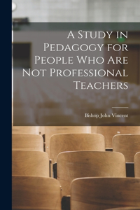 Study in Pedagogy for People who are not Professional Teachers