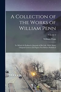 Collection of the Works of William Penn