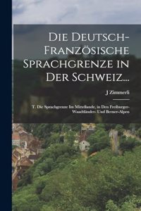 Deutsch-Französische Sprachgrenze in Der Schweiz...