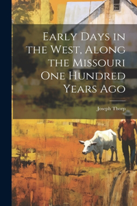 Early Days in the West, Along the Missouri One Hundred Years Ago